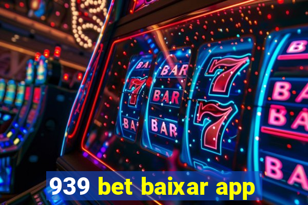 939 bet baixar app